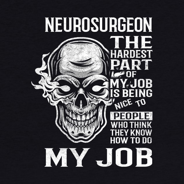 Neurosurgeon T Shirt - The Hardest Part Gift 2 Item Tee by candicekeely6155